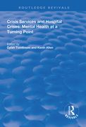 Crisis Services and Hospital Crises: Mental Health at a Turning Point (en Inglés)