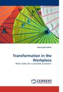Transformation in the Workplace: What makes for sustainable solutions?