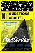 101 Questions About... Amsterdam (en Inglés)