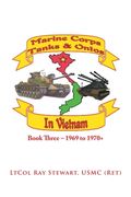 Marine Corps Tanks and Ontos in Vietnam: Book Three - 1969 to 1970+ (en Inglés)