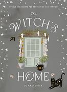 The Witch's Home: Rituals and Crafts for Self-Restoration (en Inglés)