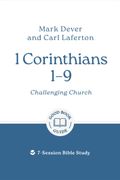 1 Corinthians 1 – 9: Challenging Church. 7-Session Bible Study