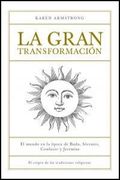 La Gran Transformacion: El Mundo en la Epoca de Buda, Socrates, c Onfucio y Jeremias
