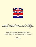 Bible. Biblija: English - Croatian Parallel Text. Engleski - Hrvatski Paralelni Korpus (en Inglés)