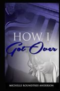 How I Got Over (en Inglés)