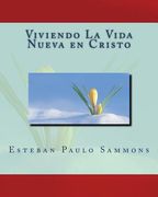 Viviendo La Vida Nueva en Cristo
