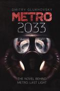 Metro 2033. The novels that inspired the bestselling games (en Inglés)