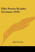fifty poems by john freeman (1916) (en Inglés)