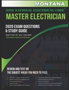 Montana 2020 Master Electrician Exam Study Guide and Questions: 400+ Questions for study on the 2020 National Electrical Code (en Inglés)