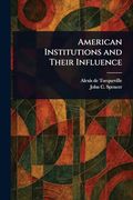 American Institutions and Their Influence