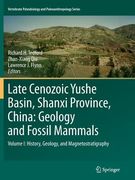 Late Cenozoic Yushe Basin, Shanxi Province, China: Geology and Fossil Mammals: Volume I: History, Geology, and Magnetostratigraphy (en Inglés)