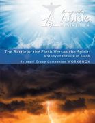 The Battle of the Flesh vs. The Spirit - a study of the life of Jacob - Retreat / Companion Workbook (en Inglés)