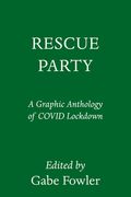 Rescue Party: A Graphic Anthology of Covid Lockdown