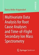 Multivariate Data Analysis for Root Cause Analyses and Time-Of-Flight Secondary ion Mass Spectrometry 