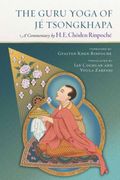 The Guru Yoga of Je Tsongkhapa: A Commentary by Choden Rinpoche (en Inglés)