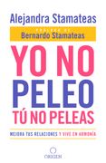 YO NO PELEO TU NO PELEAS - Bernardo Stamateas - ORIGEN