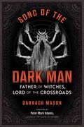 Song of the Dark Man: Father of Witches, Lord of the Crossroads (en Inglés)