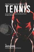 High Performance Meal Recipes for Tennis: Increase Muscle and Reduce Fat to Become Faster, Stronger, and Leaner (en Inglés)
