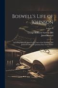Boswell's Life of Johnson: Including Boswell's Journal of a Tour of the Hebrides, and Johnson's Diary of a Journey Into North Wales; Volume 6 (en Inglés)