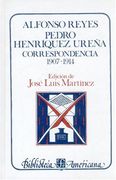 Alfonso Reyes, Pedro Henriquez Urena. Correspondencia, i: 1907-1914 (Literatura)