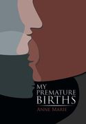 My Premature Births (en Inglés)