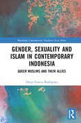 Gender, Sexuality and Islam in Contemporary Indonesia (Routledge Contemporary Southeast Asia Series) 