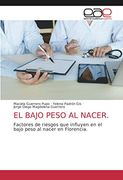 El Bajo Peso al Nacer. Factores de Riesgos que Influyen en el Bajo Peso al Nacer en Florencia. (in Spanish)
