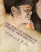 The ruby of Kishmoor (1908) by Howard Pyle (en Inglés)