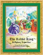 The Rabbit King: Kingdom Leporidae (en Inglés)