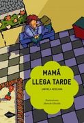 Mamá llega tarde (Cometa +6)