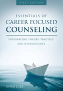 Essentials of Career Focused Counseling: Integrating Theory, Practice, and Neuroscience (en Inglés)