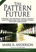 The Pattern Future: Finding the World'S Great Secrets and Predicting the Future Using Pattern Discovery (en Inglés)