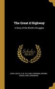 The Great d Highway: A Story of the World's Struggles (en Inglés)