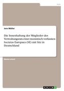 Die Innenhaftung der Mitglieder des Verwaltungsrats Einer Monistisch Verfassten Societas Europaea (Se) mit Sitz in Deutschland de Jens Müller(Grin Publishing) (en Alemán)