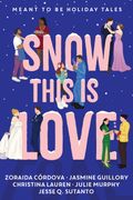 Snow This is Love: Meant to Be Holiday Tales (en Inglés)