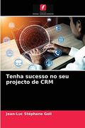 Tenha Sucesso no seu Projecto de crm (en Portugués)
