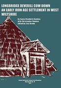 Longbridge Deverill Cow Down: An Early Iron Age Settlement in West Wiltshire (en Inglés)