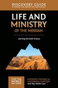 Life and Ministry of the Messiah Discovery Guide: Learning the Faith of Jesus (That the World May Know) (en Inglés)