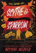 Scythe & Sparrow: La Trilogía del Amor Caótico 3