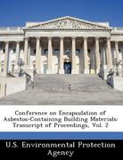 conference on encapsulation of asbestos-containing building materials: transcript of proceedings, vol. 2 (en Inglés)