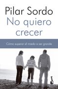 No Quiero Crecer - Pilar Sordo - Booket