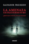 La Amenaza Extraterrestre:  Quién Mueve el Destino de la Raza Humana?
