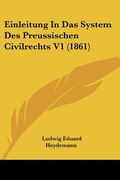 Einleitung In Das System Des Preussischen Civilrechts V1 (1861) (en Alemán)