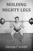 Molding Mighty Legs: (Original Version, Restored) (en Inglés)