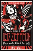 When Giants Walked the Earth: 50 Years of led Zeppelin. The Fully Revised and Updated Biography. (en Inglés)