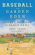 Baseball in the Garden of Eden: The Secret History of the Early Game (en Inglés)