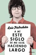 A mi Este Siglo se me Esta Haciendo Largo (in Spanish)