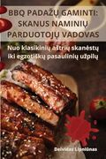 BBQ PadazŲ Gaminti: Skanus NaminiŲ ParduotojŲ Vadovas (en Lituano)