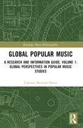 Global Popular Music: A Research and Information Guide, Volume 1: Global Perspectives in Popular Music Studies (en Inglés)