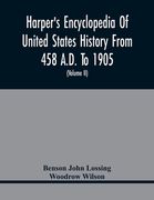 Harper'S Encyclopedia Of United States History From 458 A.D. To 1905; With A Preface On The Study Of American History With Original Documents, Portrai (en Inglés)
